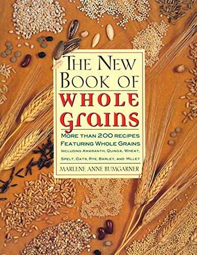 New Book of Whole Grains P: More Than 200 Recipes Featuring Whole Grains